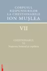 Corpusul raspunsurilor la chestionarele Ion Muslea. Volumul 7