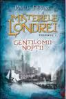 Misterele Londrei. Gentilomii noptii. Vol. 1