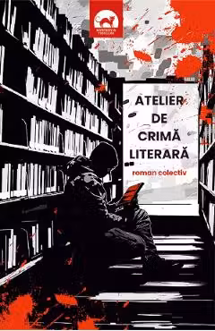 Atelier de crima literara. Roman colectiv