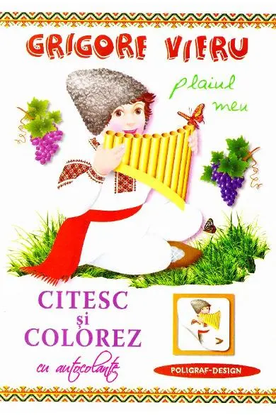 Citesc si colorez cu autocolante / Plaiul meu / G. Vieru