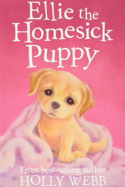 Ellie the Homesick Puppy (Holly Webb Series 3)