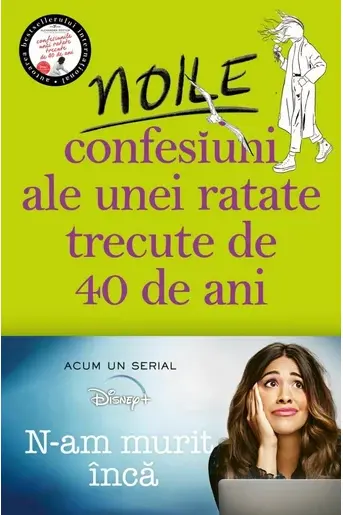 Noile confesiuni ale unei ratate trecute de 40 de ani