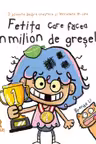 Fetita care facea un milion de greseli