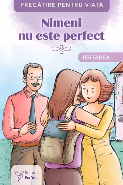 Nimeni nu este perfect. Iertarea