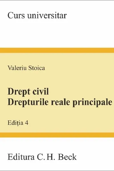 Drept civil. Drepturile reale principale Ed.4