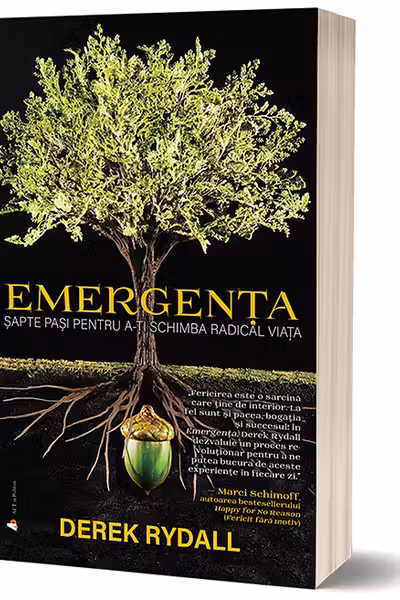 Emergenta. Sapte pasi pentru a-ti schimba radical viata