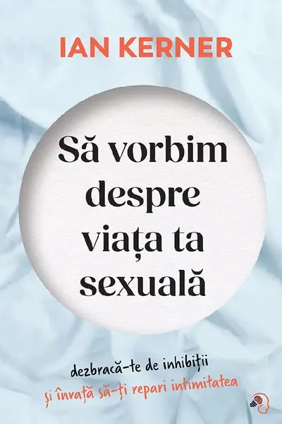 Sa vorbim despre viata ta sexuala