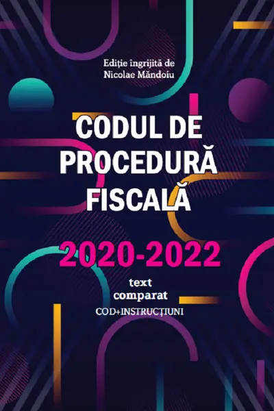 Codul de procedură fiscală 2020-2022. Text comparat