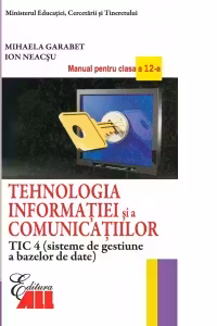 Manual Tehnologia Informatie TIC 4 pentru clasa a 12-a