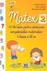 Matex 2. 40 de teste pentru exersarea competențelor matematice - Clasa 2