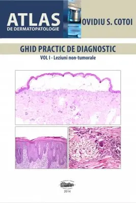 Atlas de dermatopatologie volumul 1 - Ovidiu S. Cotoi