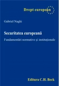 Securitatea europeana. Fundamentari normative si institutionale
