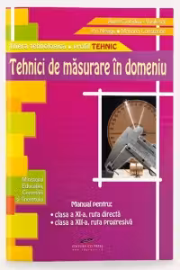 Tehnici de masurare in domeniu (clasa a XI-a, ruta directa, clasa a XII-a, ruta progresiva, filiera tehnologica, PROFIL TEHNIC)