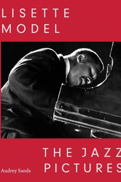 Lisette Model: The Jazz Pictures
