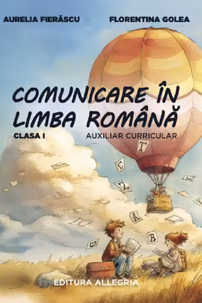 Comunicare în limba romana - Clasa 1 - Auxiliar curricular