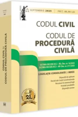 Codul civil și Codul de procedura civila: septembrie 2025. Ediție tiparita pe hartie alba
