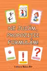 Ne jucam, propozitii formulam