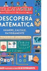 Descopera matematica. Numere, calcule, rationamente