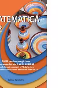 Matematica M2. Ghid pentru pregatirea examenului de Bacalaureat