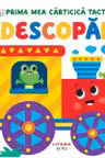 BEBE INVATA. Prima mea carticica tactila. Descopar