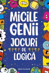 Micile genii. Jocuri de logica