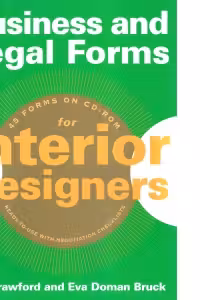 Business and Legal Forms for Interior Designers (ready-to-use with negotiation checklists) (45 forms on CD-ROM)