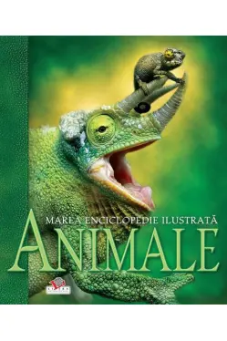 Marea enciclopedie ilustrata. Animale.