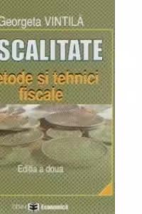 Fiscalitate. Metode si tehnici fiscale. Editia a II-a