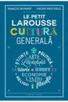 LE PETIT LAROUSSE CULTURA GENERALA