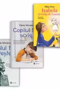 Pachet pentru copilul meu (3 carti): 1. Isabela si Fetita de Lumina; 2. Copilul tau scrie; 3. Copilul tau citeste