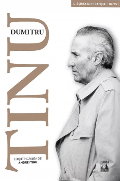 Dumitru Tinu si adevarul Vol. 1 : Iesirea din transee 1989-1995