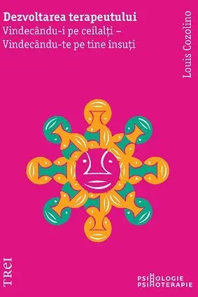 Dezvoltarea terapeutului. Vindecandu-i pe ceilalti - Vindecandu-te pe tine insuti