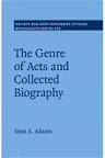 The Genre of Acts and Collected Biography