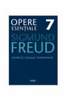 Opere Esentiale, vol. 7 - Nevroza, psihoza, perversiune
