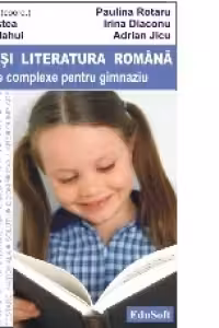 Limba si literatura romana. Teste complexe pentru gimnaziu - Testele Nationale 2007