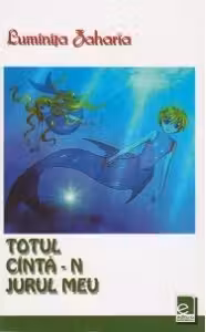 Totul canta-n jurul meu