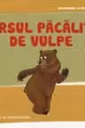 Ursul Pacalit de Vulpe. Adaptare