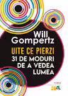 Uite ce pierzi