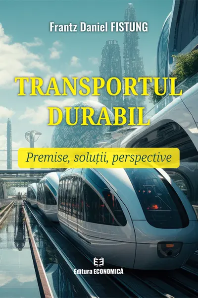 Transportul durabil: premise, solutii, perspective