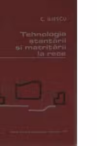 Tehnologia stantarii si matritarii la rece