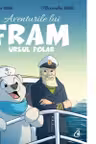 Aventurile lui Fram ursul polar. Cartea I