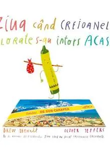 Ziua cind creioanele colorate s-au intors acasa