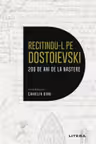 Recitindu-L Pe Dostoievski. 200 De Ani De La Nastere