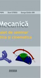 Mecanica. Caiet de seminar. Statica si cinematica