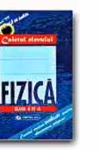 FIZICA. CAIETUL ELEVULUI - CLASA a VI-a