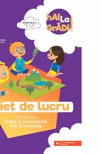 Hai la gradi! Limba si comunicare. Om si societate 4-5 ani