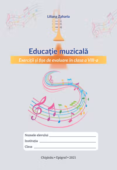 Educatie muzicala cl.8. Exercitii si fise de evaluare