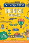 Activități STEM. Inginerie fabuloasă