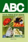 ABC Tot ce trebuie să știi despre insecte