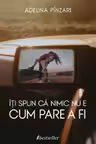 Iti spun ca nimic nu e cum pare a fi